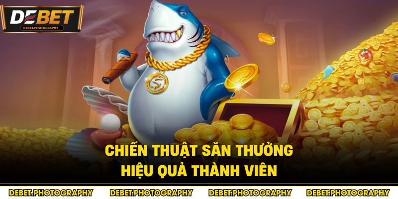 Chiến thuật săn thưởng hiệu quả thành viên
