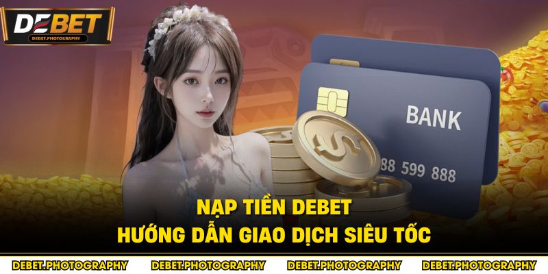 Nạp Tiền Debet