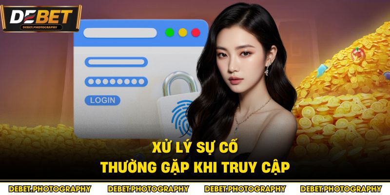 Xử lý sự cố thường gặp khi truy cập